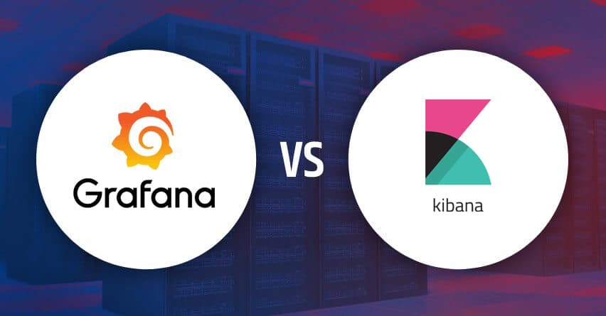 Grafana vs Kibana: Simple Comparison